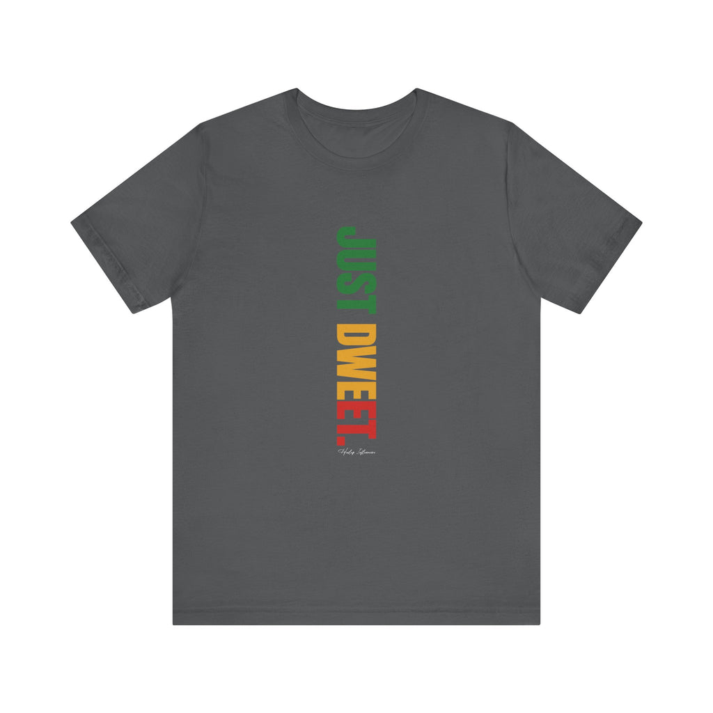 JUST DWEET Unisex Jersey Short Sleeve Tee