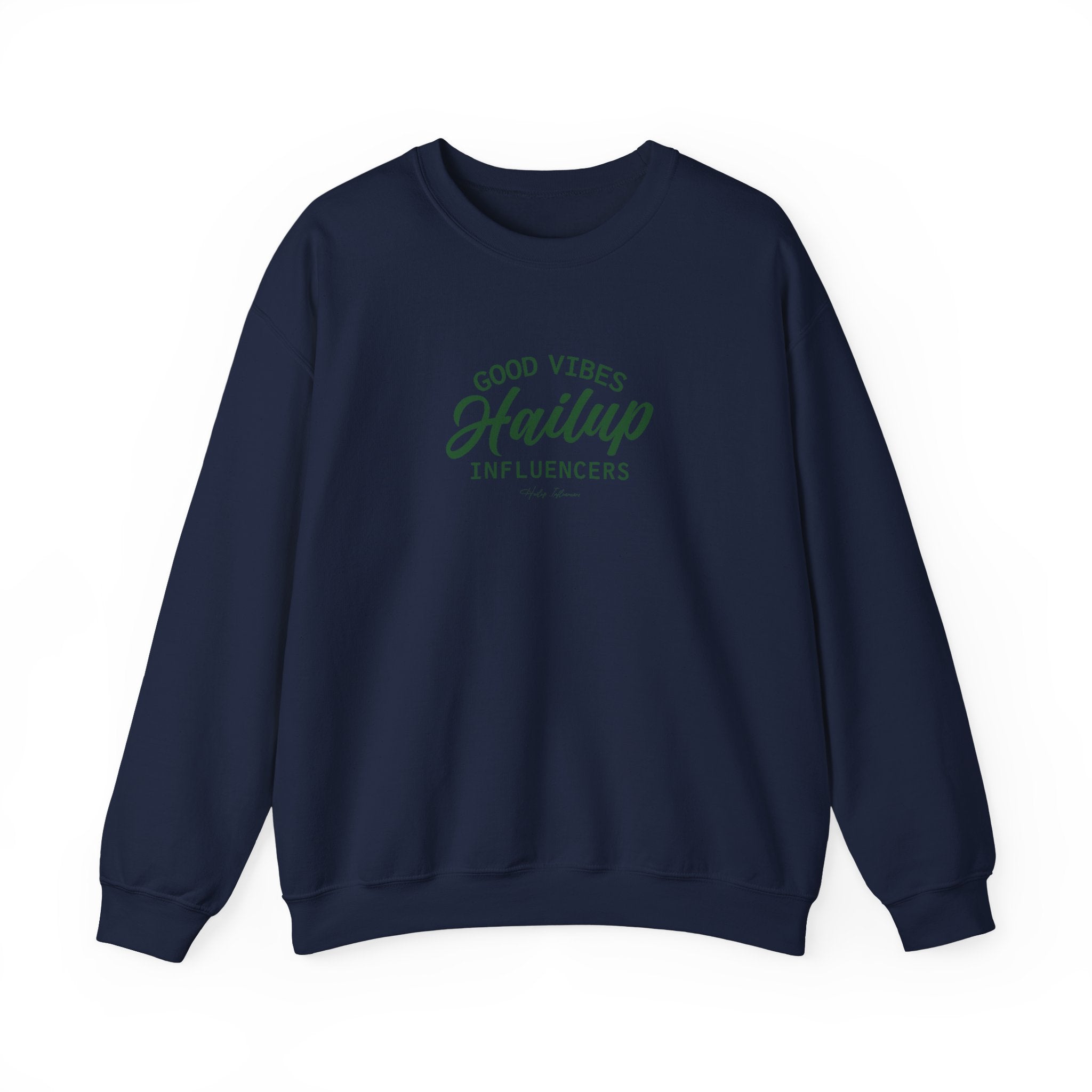 Good Vibes Hailup Influencers Crewneck Sweatshirt
