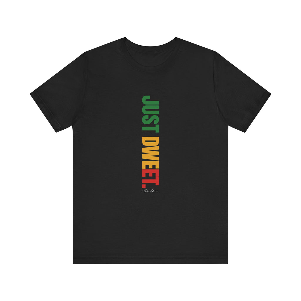 JUST DWEET Unisex Jersey Short Sleeve Tee