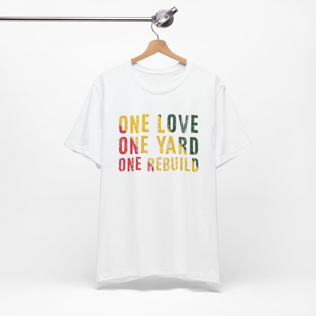 One Love, One Yard, One Rebuild Tee