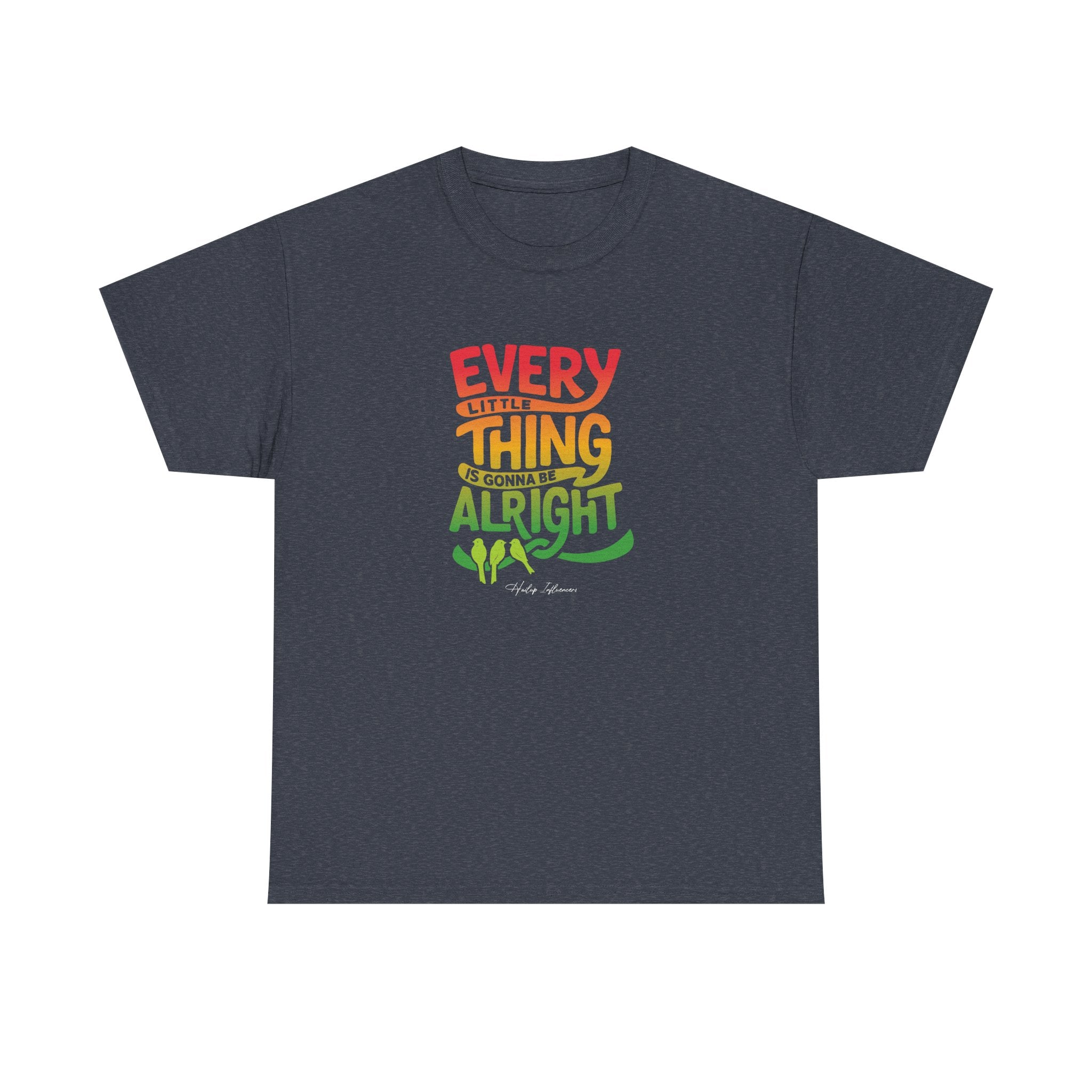 Every Little Thing Will Be Alright — Unisex Heavy Cotton Tee