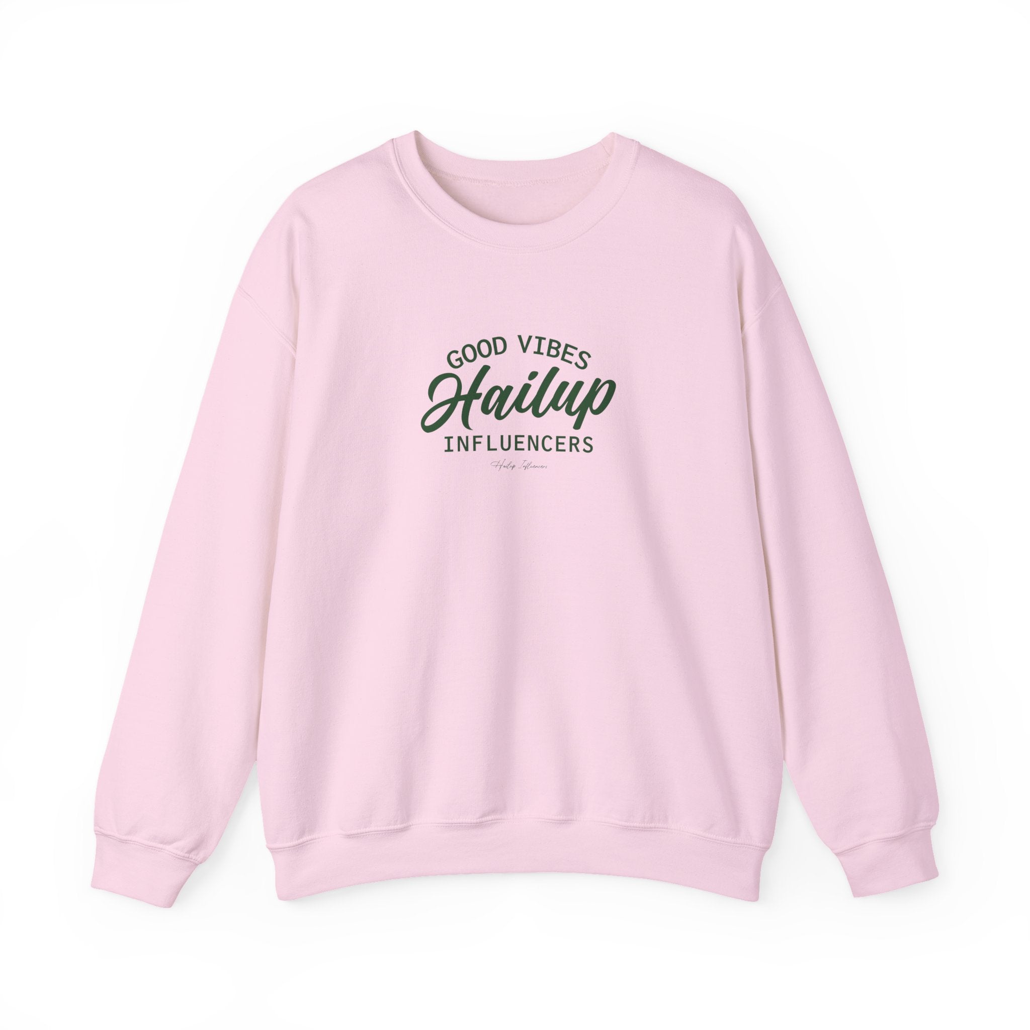 Good Vibes Hailup Influencers Crewneck Sweatshirt