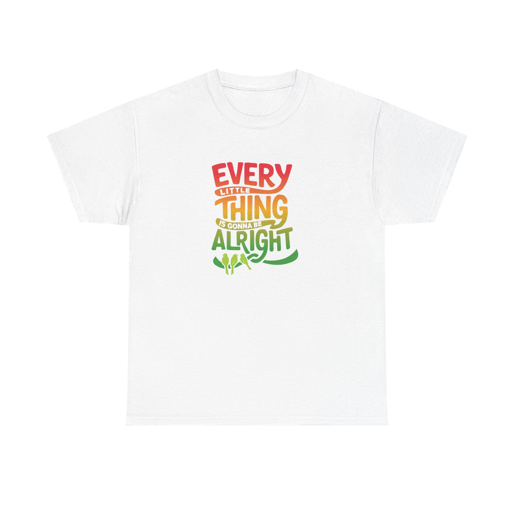Every Little Thing Will Be Alright — Unisex Heavy Cotton Tee