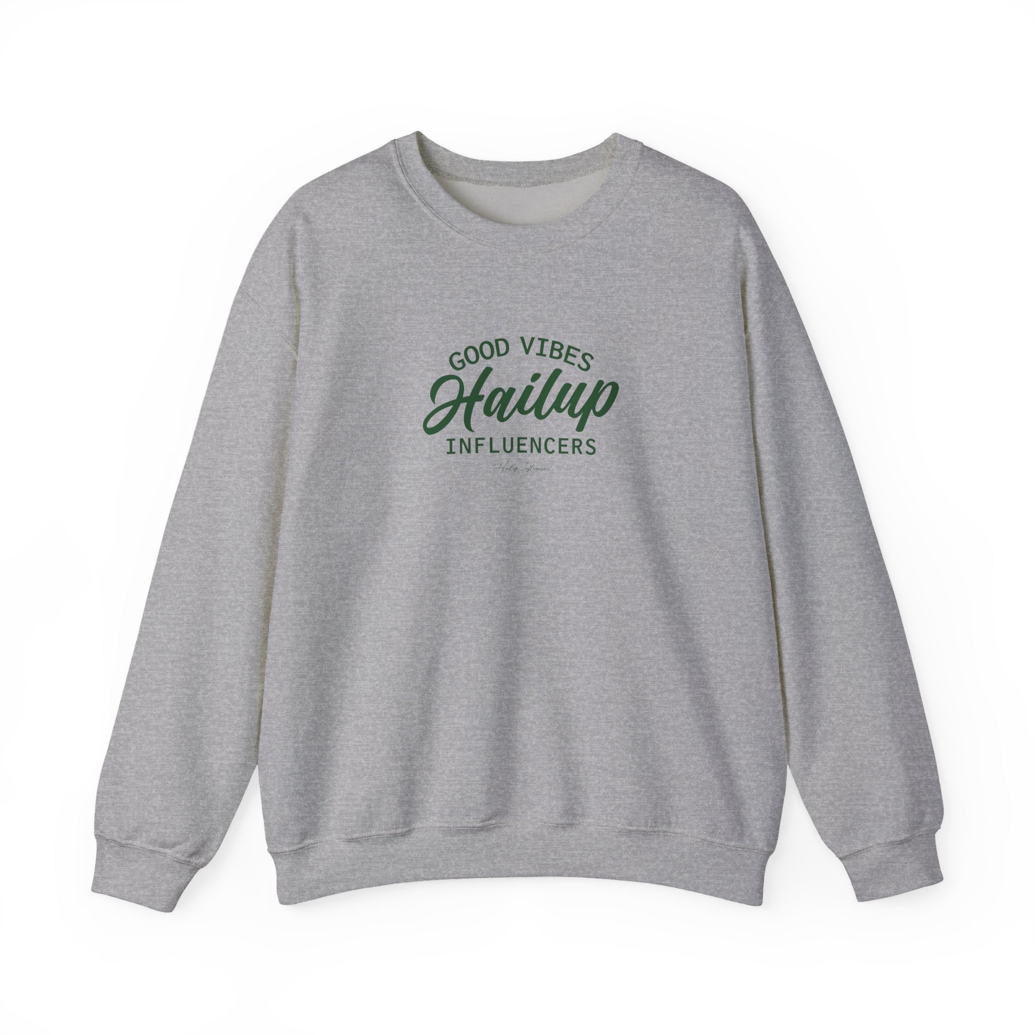 Good Vibes Hailup Influencers Crewneck Sweatshirt